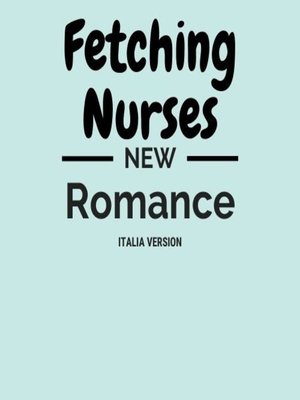 cover image of New Romance  _ Fetching Nurses Italia